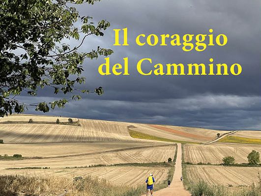 Il coraggio del Cammino di Diego Parolo